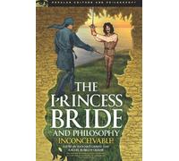 Richard Greene The Princess Bride and Philosophy (Tascabile)