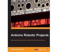 Richard Grimmett Arduino Robotic Projects (Tascabile)