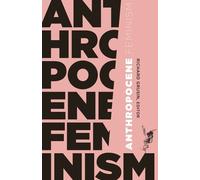 Richard Grusin Anthropocene Feminism (Tascabile) 21st Century Studies