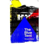 Richard Gwyn The Blue Tent (Tascabile)