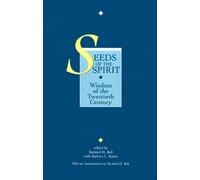Seeds of the Spirit: Wisdom of the Twentieth Century - Bell Richard H.