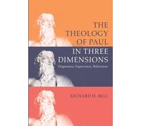 Richard H Bell The Theology of Paul in Three Dimensions (Tascabile)