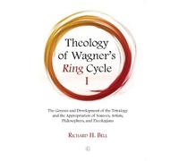 Richard H. Bell Theology of Wagner's Ring Cycle I (Tascabile)