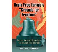 Richard H. Cummings Radio Free Europe's "Crusade for Freedom" (Tascabile)