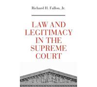 Richard H. Fallon Law and Legitimacy in the Supreme Court (Copertina rigida)