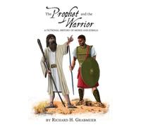 Richard H Grabmeier The Prophet and the Warrior (Tascabile)
