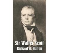 Richard H Hutton Sir Walter Scott (Tascabile)