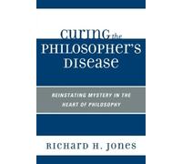Richard H. Jones Curing the Philosopher's Disease (Tascabile)
