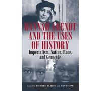 Richard H. King Hannah Arendt and the Uses of History (Copertina rigida)