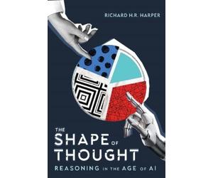 Richard H.R. Harper The Shape of Thought (Copertina rigida)