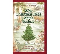 Richard H. Schneider Why Christmas Trees Aren't Perfect (Copertina rigida)