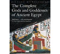 The Complete Gods and Goddesses of Ancient Egypt by Wilkinson, Richard H.