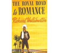 Richard Halliburton The Royal Road to Romance (Tascabile)
