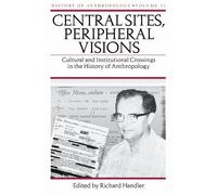 Richard Handler Central Sites, Peripheral Visions (Copertina rigida)
