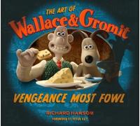Richard Hansom The Art of Wallace & Gromit: Vengeance Most Fo (Copertina rigida)