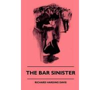 Richard Harding Davis The Bar Sinister (Copertina rigida)