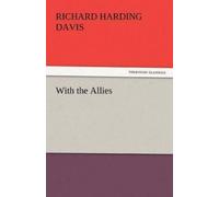 Richard Harding Davis With the Allies (Tascabile)