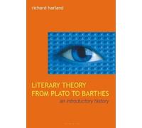 Richard Harland Literary Theory From Plato to Barthes (Tascabile)