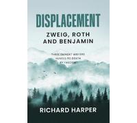 Richard Harper Displacement: Zweig, Roth and Benjamin (Tascabile)