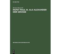 Richard Harprath Papst Paul III. ALS Alexander Der Große (Copertina rigida)