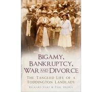 Richard Hart Paul Brown Bigamy, Bankruptcy, War and Divorce (Tascabile)