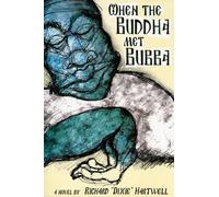 Richard Hartwell When the Buddha Met Bubba (Tascabile)