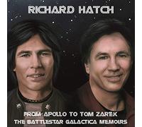 Richard Hatch - From Apollo To Tom Zarek:battlestar Galactica Memo