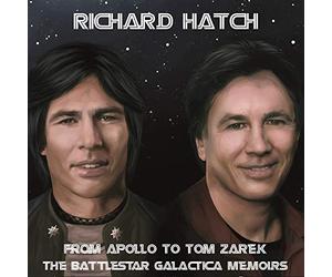 Richard Hatch - From Apollo To Tom Zarek:battlestar Galactica Memo