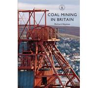 Richard Hayman Coal Mining in Britain (Tascabile) Shire Library
