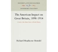 Richard Heathcote H The American Impact on Great Britain, 189 (Copertina rigida)