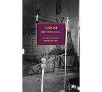 Richard Hell Raymond Foye Godlike (Tascabile)