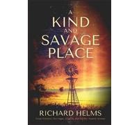 Richard Helms A Kind and Savage Place (Tascabile)