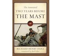 Richard Henry Dana Jr The Annotated Two Years Before the Mas (Copertina rigida)