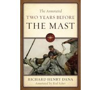 Richard Henry Dana Jr. The Annotated Two Years Before the Mast (Tascabile)