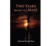Richard Henry Dana Two Years Before the Mast, Large-Print Edition (Tascabile)