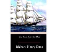 Richard Henry Dana Two Years Before the Mast (Tascabile)
