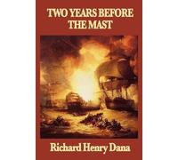 Richard Henry Dana Two Years Before the Mast (Tascabile)