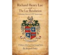 Richard Henry Lee and The Lee Resolution: 9