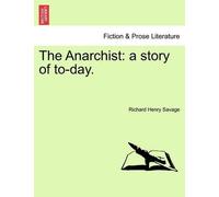 Richard Henry Savage The Anarchist (Tascabile)