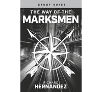 Richard Hernandez The Way of the Marksmen Study Guide (Tascabile)