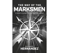 Richard Hernandez The Way of the Marksmen (Tascabile)