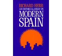 Richard Herr An Historical Essay on Modern Spain (Tascabile)
