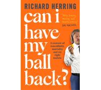Richard Herring Can I Have My Ball Back? (Copertina rigida)