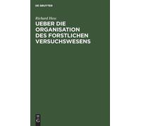 Richard Hess Ueber die Organisation des forstlichen Versuchsw (Copertina rigida)