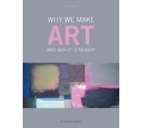 Richard Hickman Why We Make Art (Tascabile)