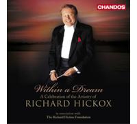 Richard Hickox Within a Dream: A Celebration of the Artistry of Richard Hic (CD)
