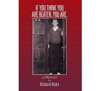 Richard Hicks If You Think You Are Beaten, You Are. (Copertina rigida)
