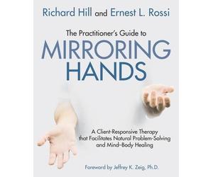 Richard Hill Ernest L. Ros The Practitioner's Guide to Mirroring Han (Tascabile)