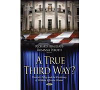 Richard Himelfa A True Third Way? Domestic Policy and the Pre (Copertina rigida)