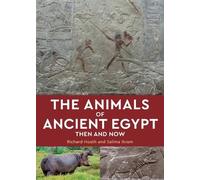 Richard Hoath Salima Ikram The Animals of Ancient Egypt (Tascabile)